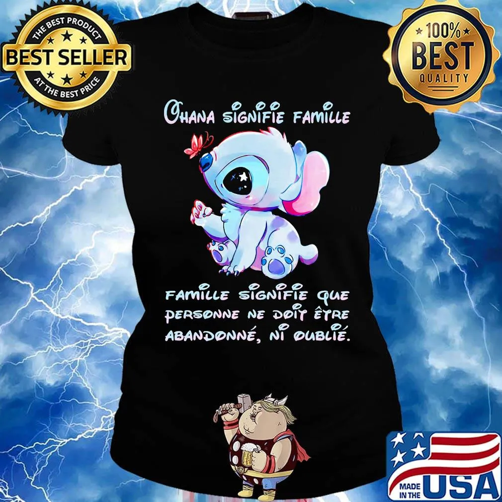 Stitch and butterfly ohana signifie famille que personne ne doip eyro abandonne ni oublie s Ladies tee