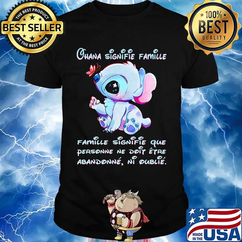 Stitch and butterfly ohana signifie famille que personne ne doip eyro abandonne ni oublie shirt