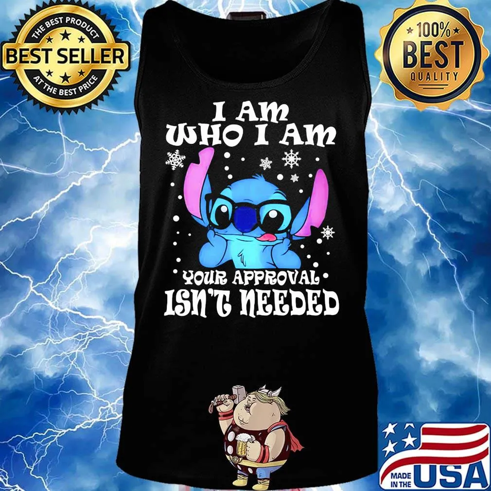 Stitch i am who i am your approval isn't needed snow s Tank top