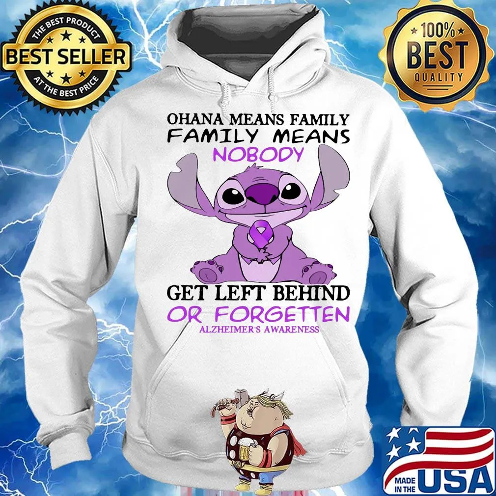 Stitch ohana means family means nobody gets left behind or forgotten alzheimer's awareness s Hoodie