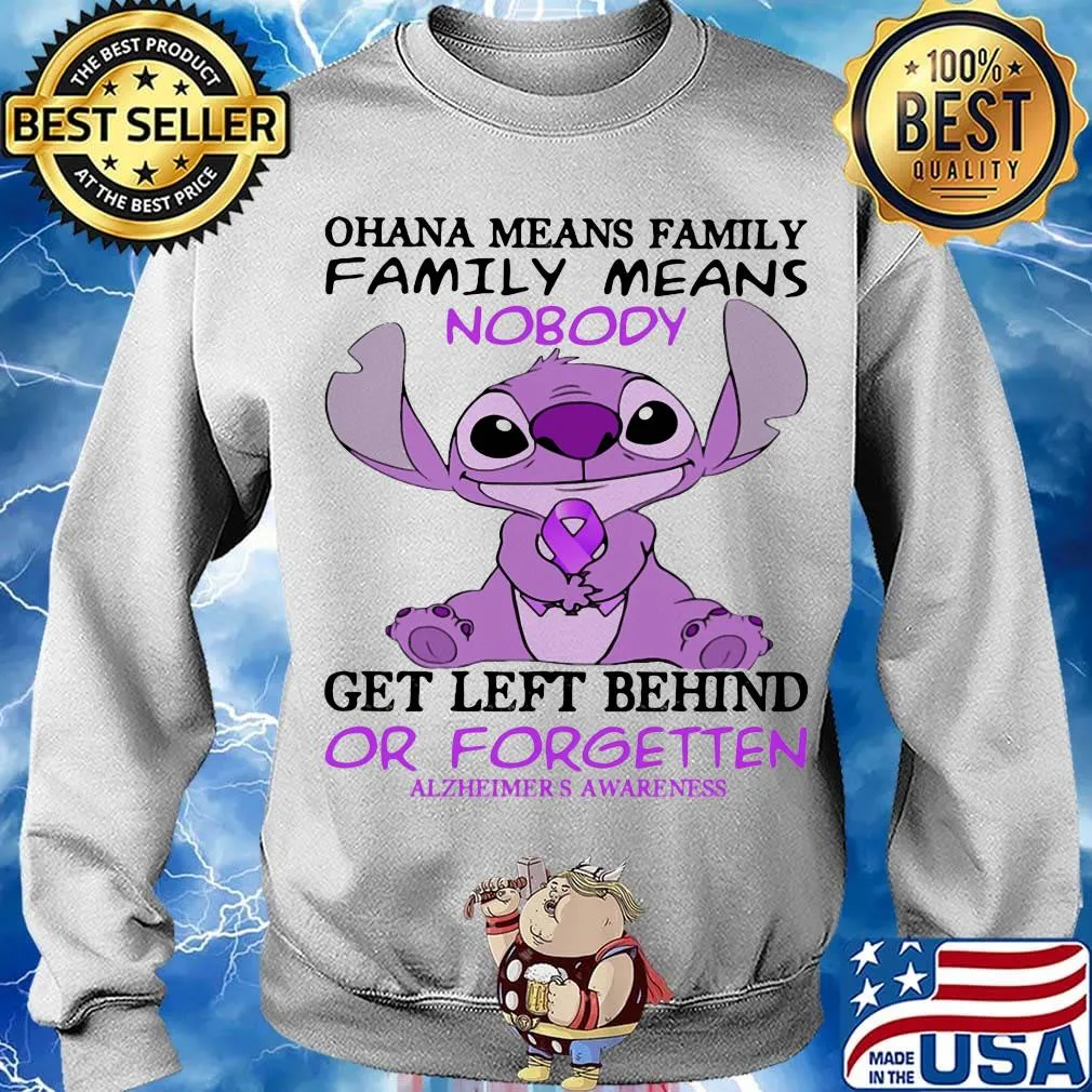 Stitch ohana means family means nobody gets left behind or forgotten alzheimer's awareness s Sweater