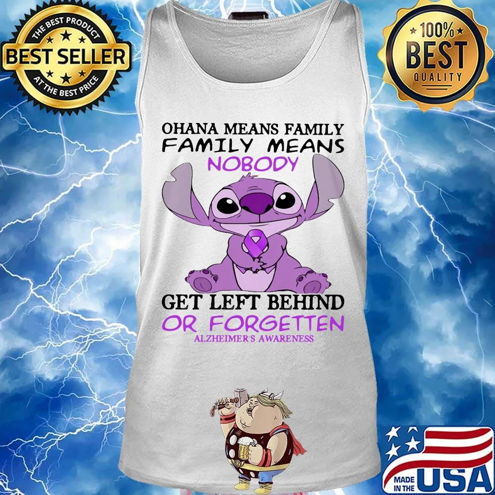 Stitch ohana means family means nobody gets left behind or forgotten alzheimer's awareness s Tank top