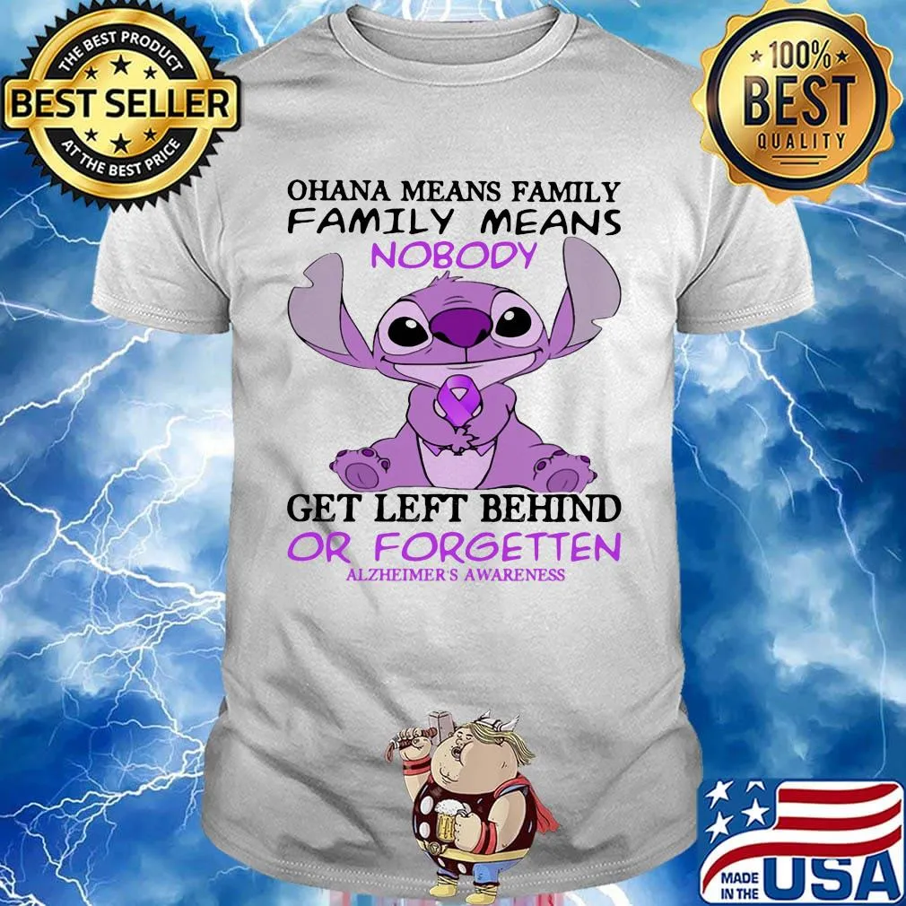 Stitch ohana means family means nobody gets left behind or forgotten alzheimer's awareness shirt