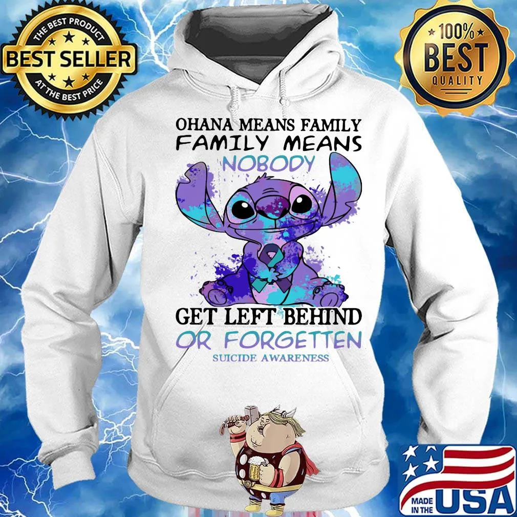 Stitch ohana means family means nobody gets left behind or forgotten suicide awareness s Hoodie