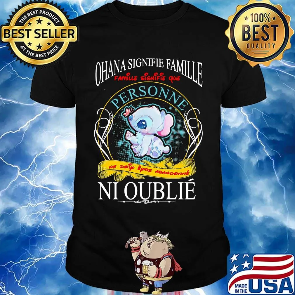 Stitch ohana signifie famille que personne ne doip eyro abandonne ni oublie shirt