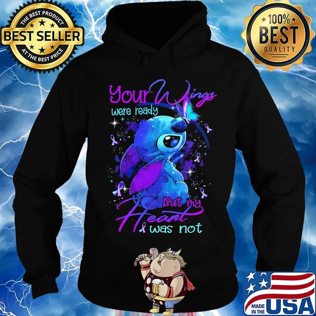 Stitch your wings were ready but my heart was not butterflies cancer awareness s Hoodie