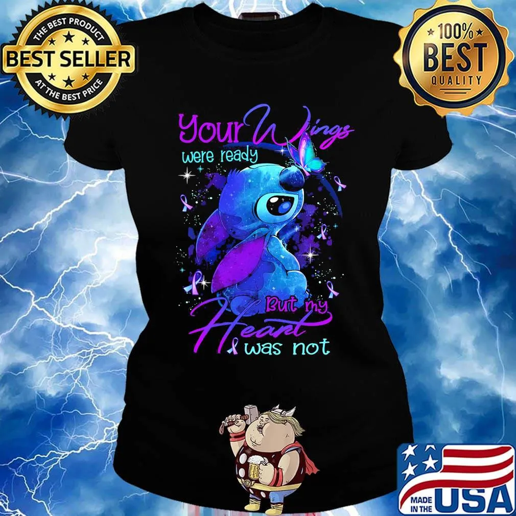 Stitch your wings were ready but my heart was not butterflies cancer awareness s Ladies tee