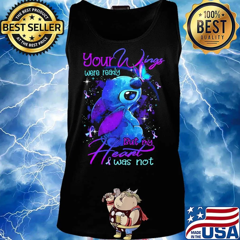 Stitch your wings were ready but my heart was not butterflies cancer awareness s Tank top