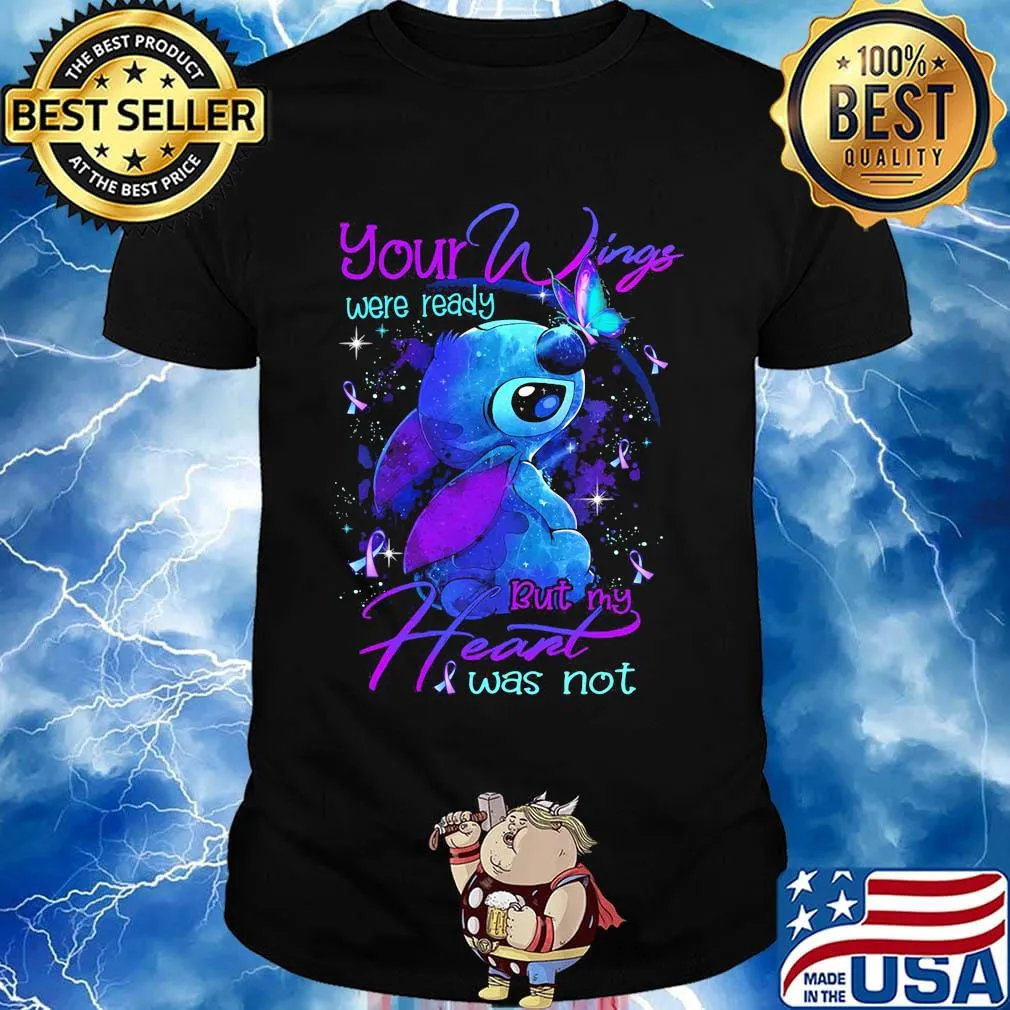 Stitch your wings were ready but my heart was not butterflies cancer awareness shirt