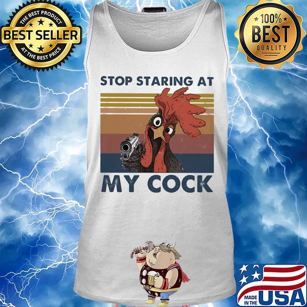 Stop staring at my cock vintage retro s Tank top