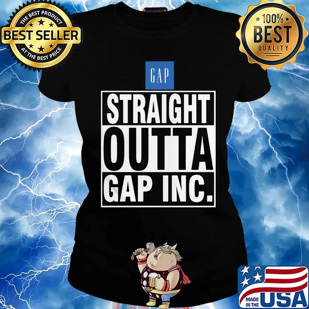 Straight outta gap inc s Ladies tee