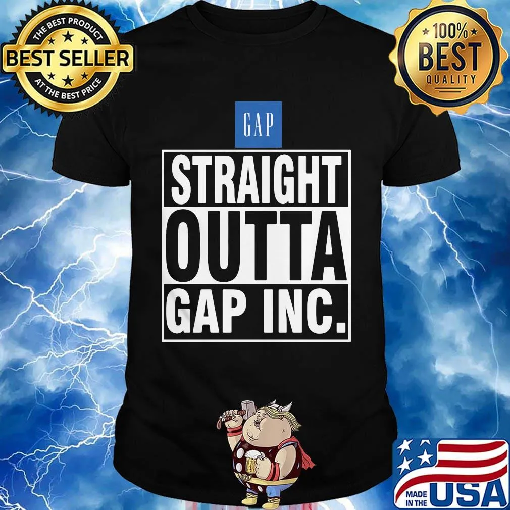 Straight outta gap inc shirt