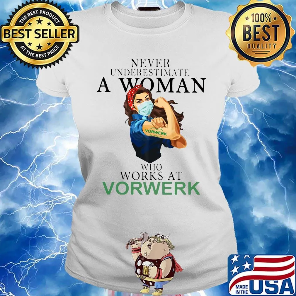 Strong woman mask never underestimate a woman who works at vorwerk s Ladies tee