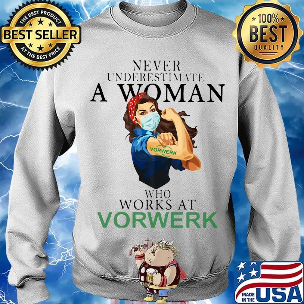 Strong woman mask never underestimate a woman who works at vorwerk s Sweater