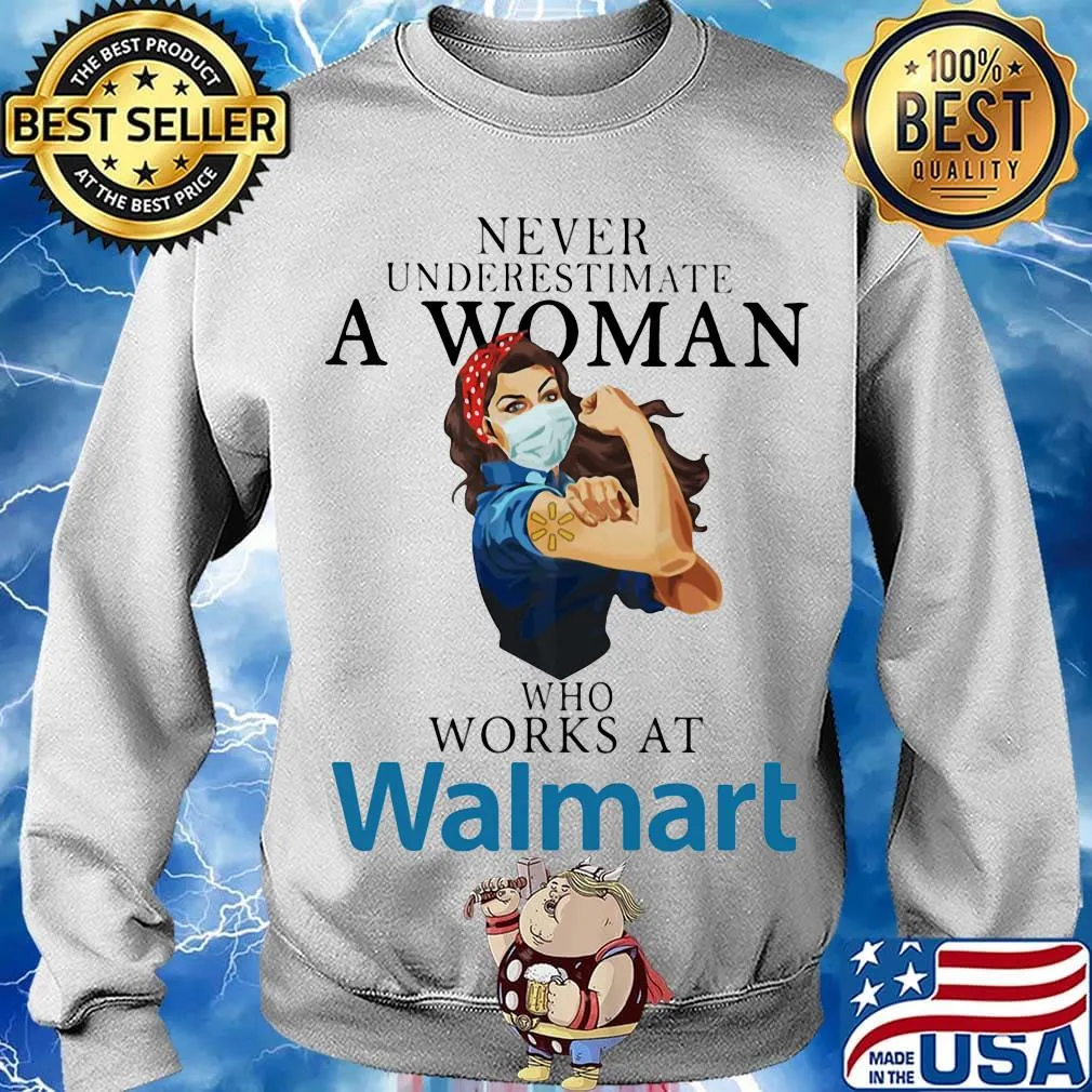 Strong woman mask never underestimate a woman who works at walmart s Sweater