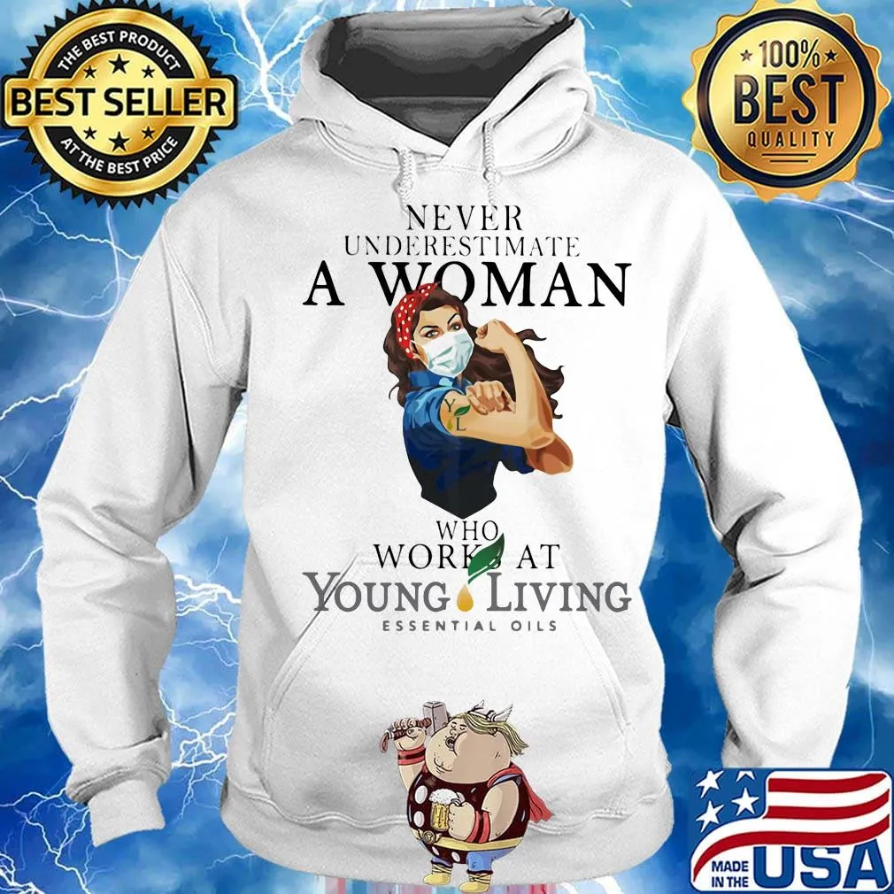 Strong woman mask never underestimate a woman who works at young living s Hoodie
