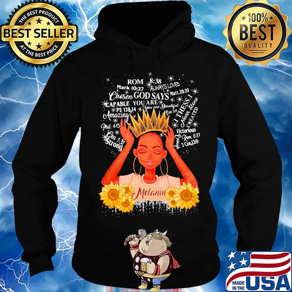 Sunflower queen rom godsays thess.I amazing melanin s Hoodie