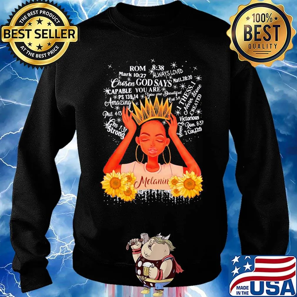Sunflower queen rom godsays thess.I amazing melanin s Sweater