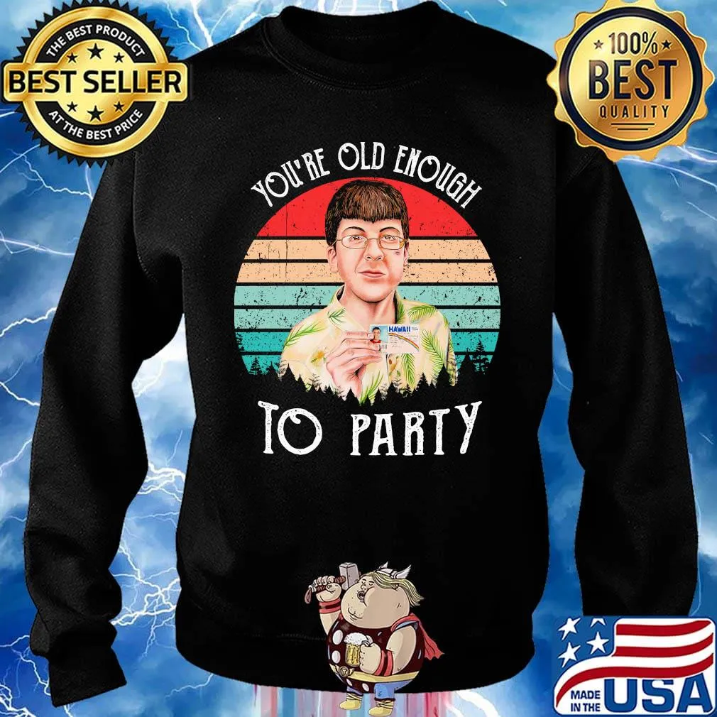 Superbad you're old enough to party vintage retro s Sweater