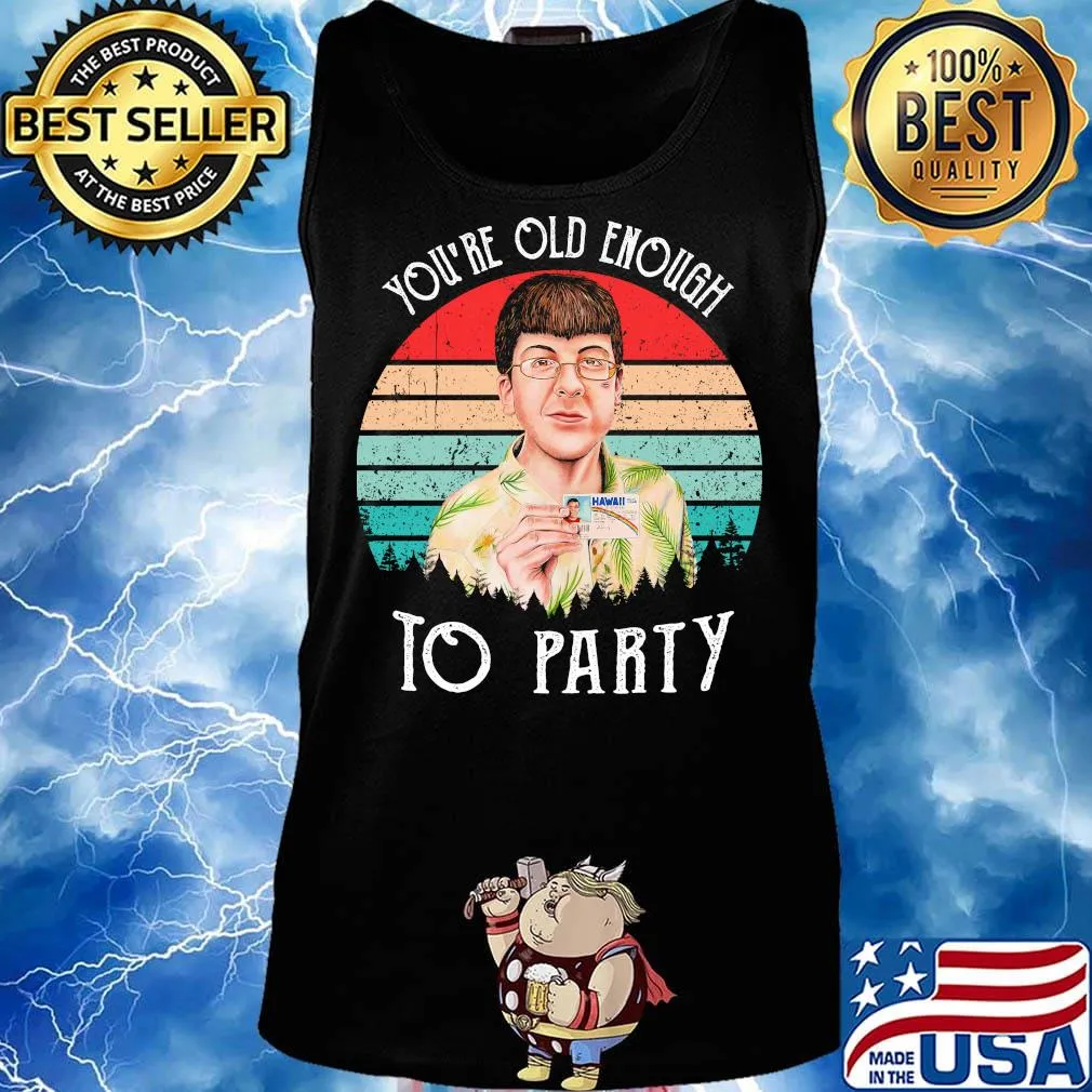 Superbad you're old enough to party vintage retro s Tank top