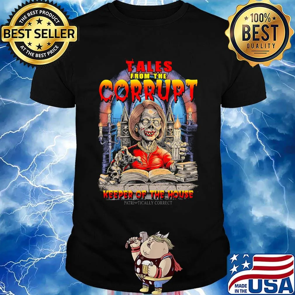 Tales from the corrupt keeper of the house shirt
