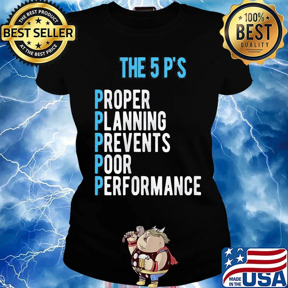 The 5 p's proper planning prevents poor performance s Ladies tee