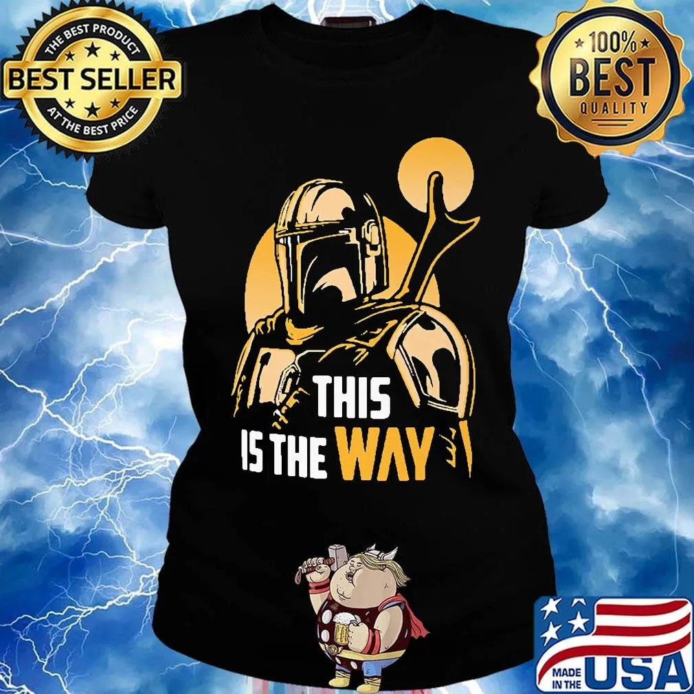 The Mandalorian This is the way shỉt Ladies tee