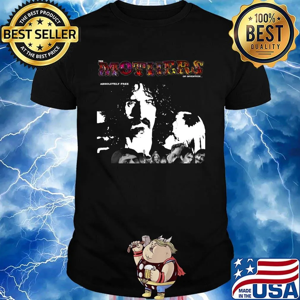The mothers of invention absolutely free shirt