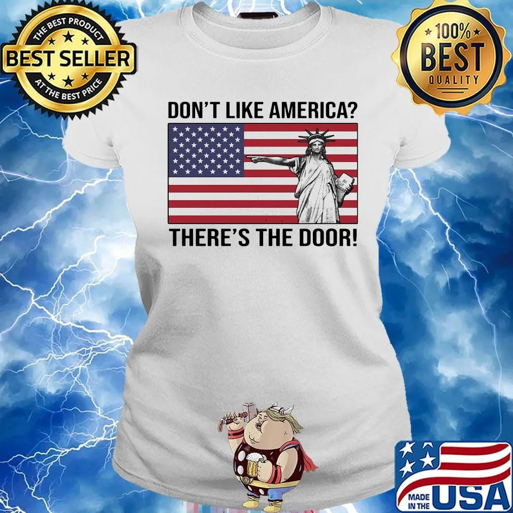 The statue of liberty don't like america there's the door flag s Ladies tee