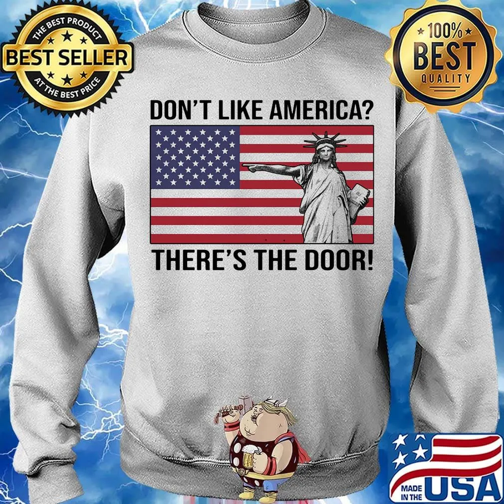 The statue of liberty don't like america there's the door flag s Sweater