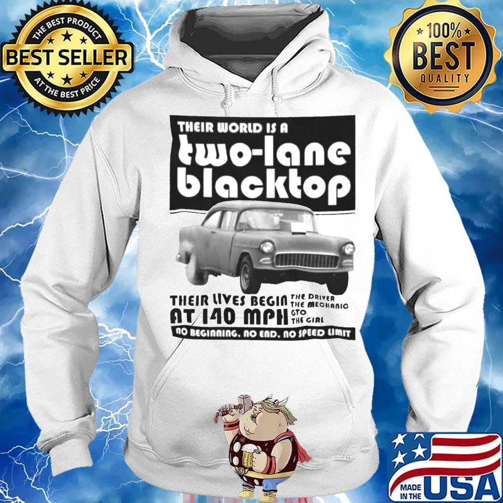 Their world is a two lane blacktop their lives begin s Hoodie