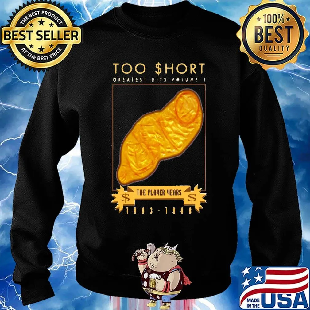 Too short greatest hits vomlette player years 1983 1988 s Sweater