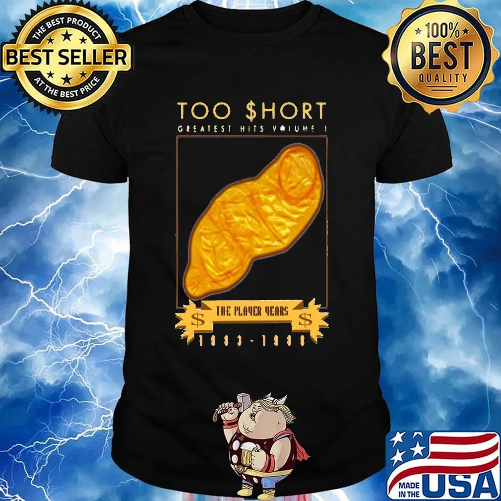 Too short greatest hits vomlette player years 1983 1988 shirt