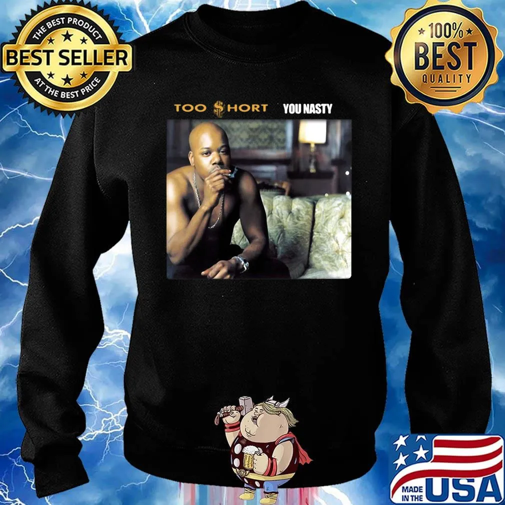 Too short rapper you nasty s Sweater