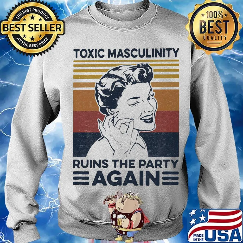 toxic masculinity ruins the party again vintage retro s Sweater