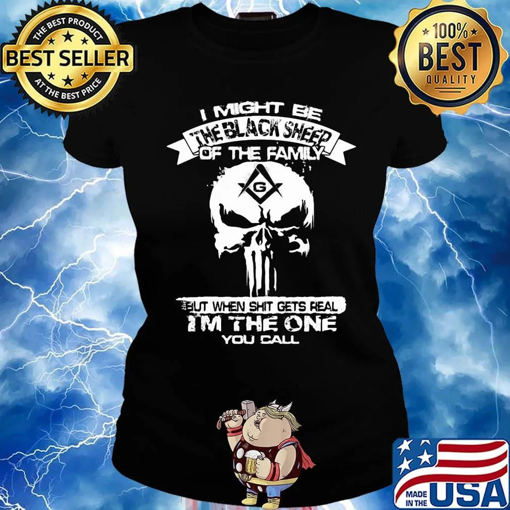 Vikings Freemasonry symbol Square and Compasses I might be the black sheep on the family but when shit gets real I'm the one you call s Ladies tee