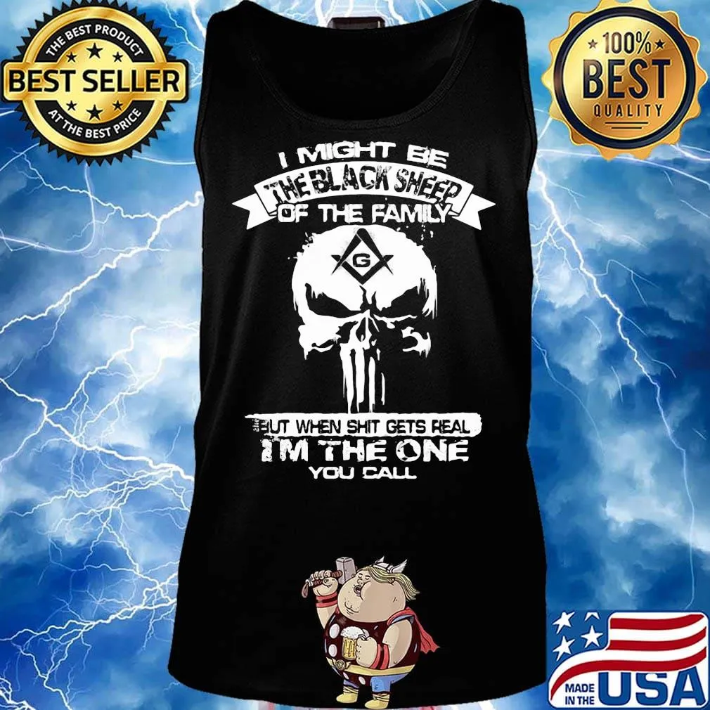Vikings Freemasonry symbol Square and Compasses I might be the black sheep on the family but when shit gets real I'm the one you call s Tank top