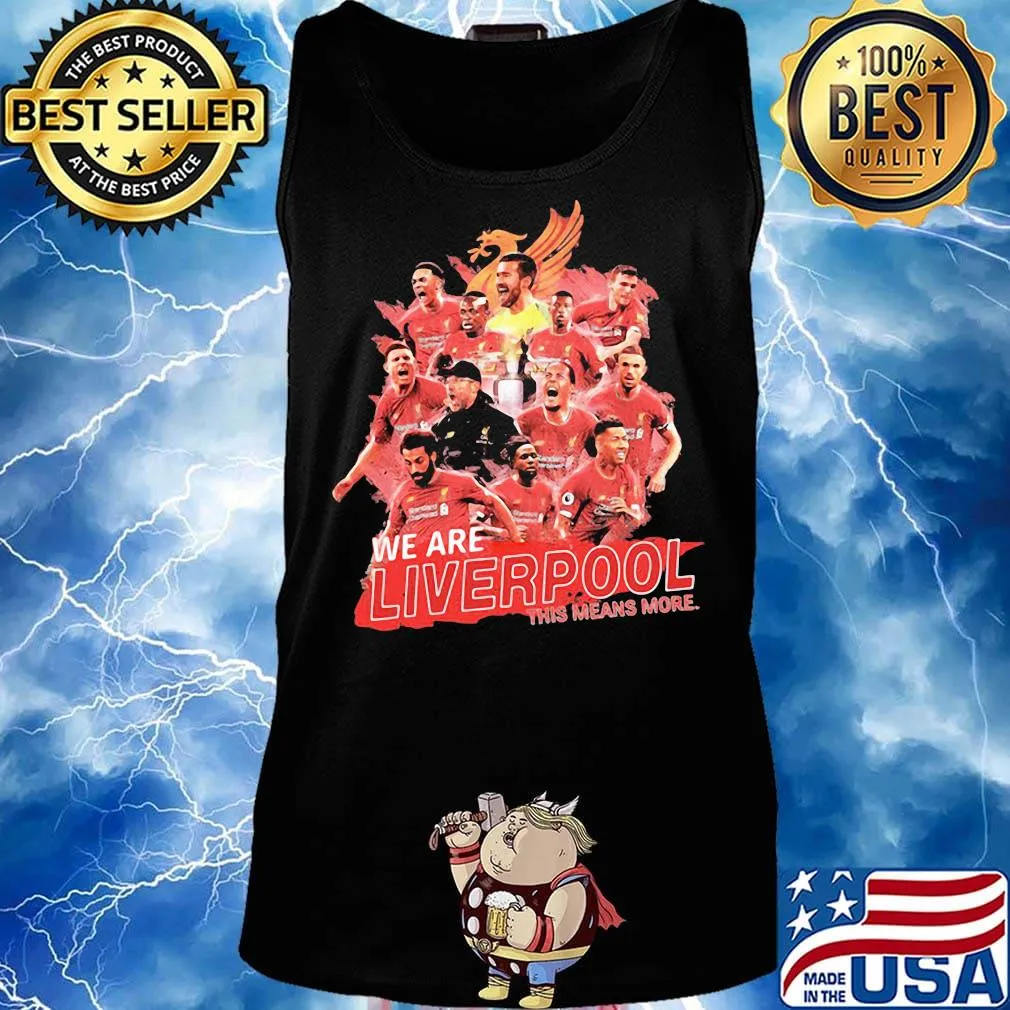 We are liverpool this means more s Tank top