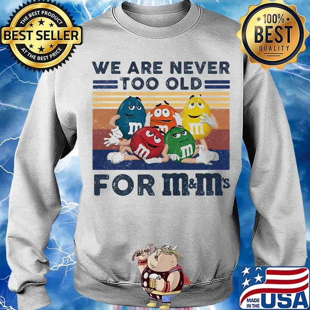 We are never too old for m&m vintage retro s Sweater