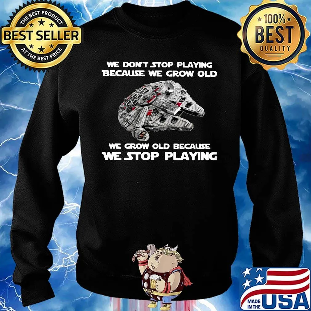 We don't stop playing because we grow old we grow old because we stop playing s Sweater