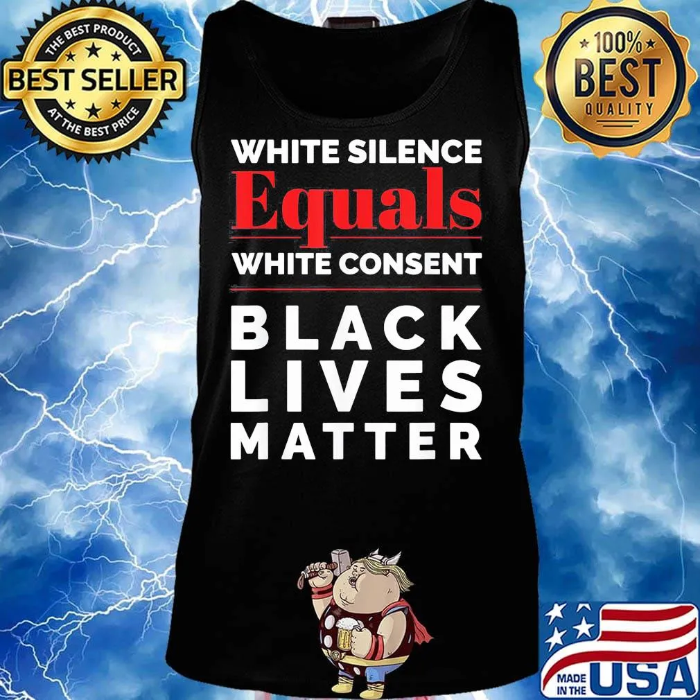 White silence equals white consent black lives matter 2020 s Tank top