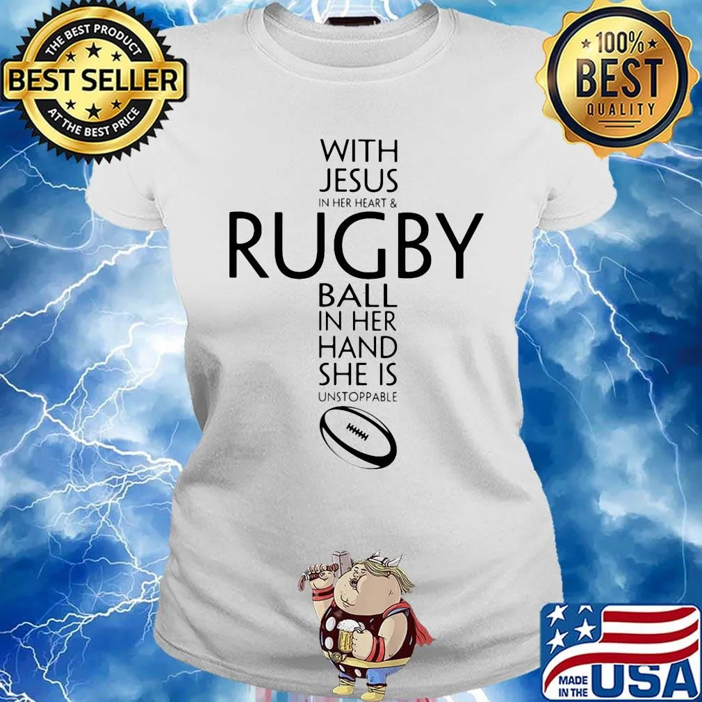 With jesus in her heart and rugby ball in her hand she is unstoppable s Ladies tee