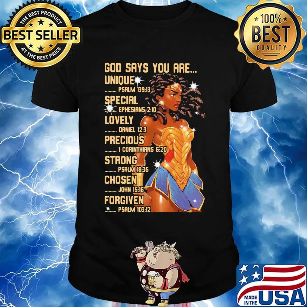 Wonder woman god says you are unique special lovely precious strong chosen forgiven shirt