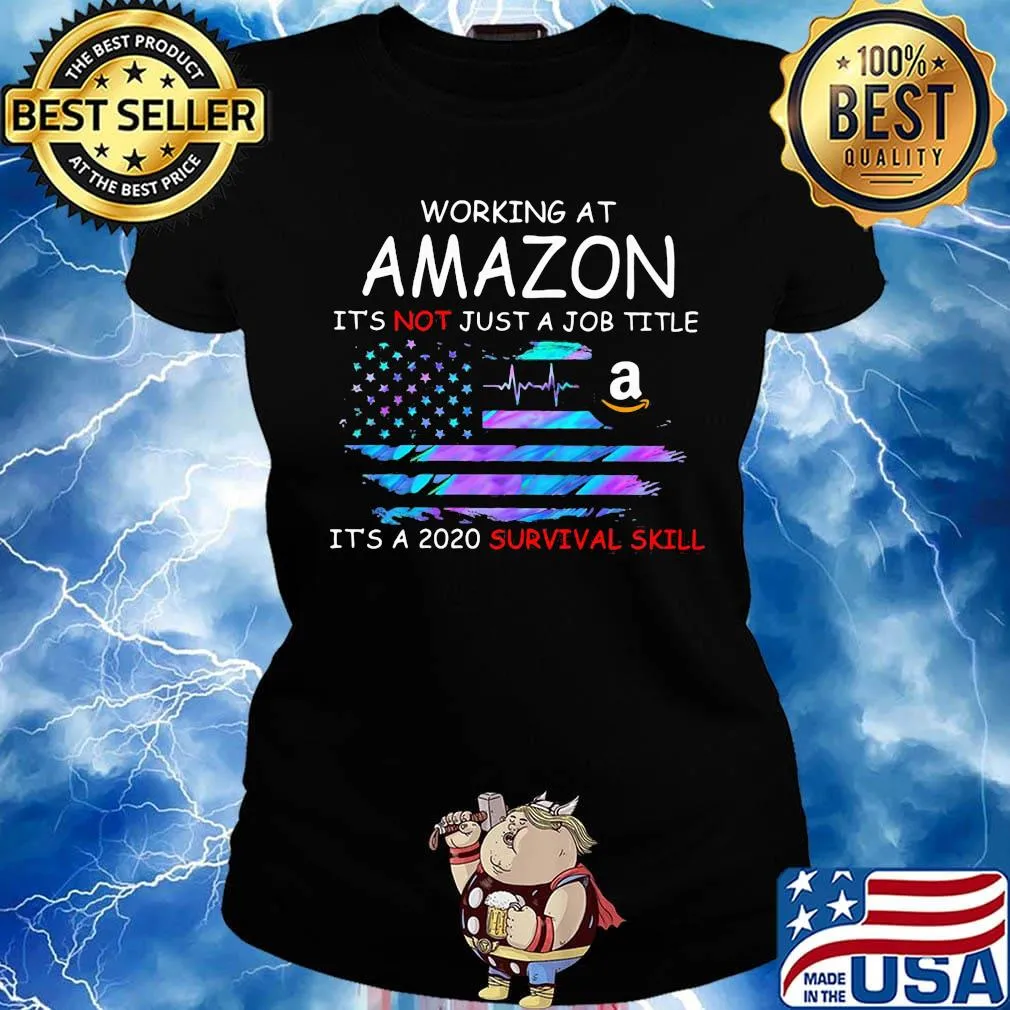 Working at amazon it's not just a job title it's a 2020 survival skill american flag independence day s Ladies tee