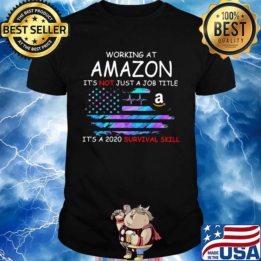 Working at amazon it's not just a job title it's a 2020 survival skill american flag independence day shirt