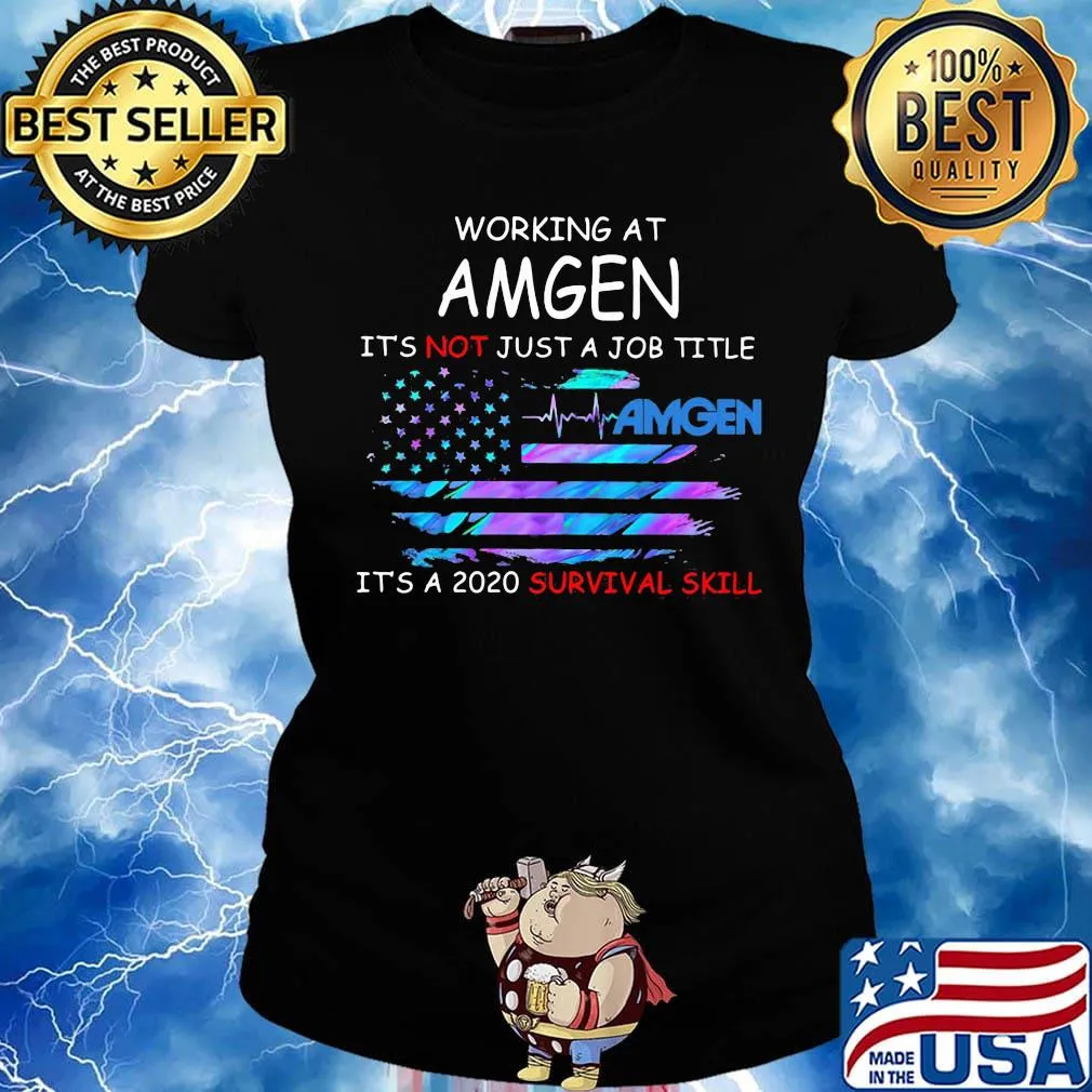 Working at amgen it's not just a job title it's a 2020 survival skill american flag independence day s Ladies tee