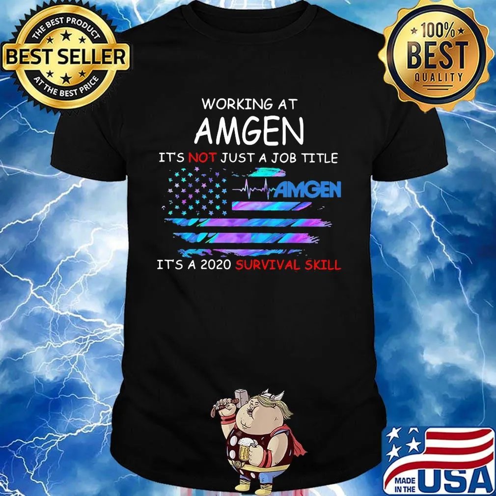 Working at amgen it's not just a job title it's a 2020 survival skill american flag independence day shirt