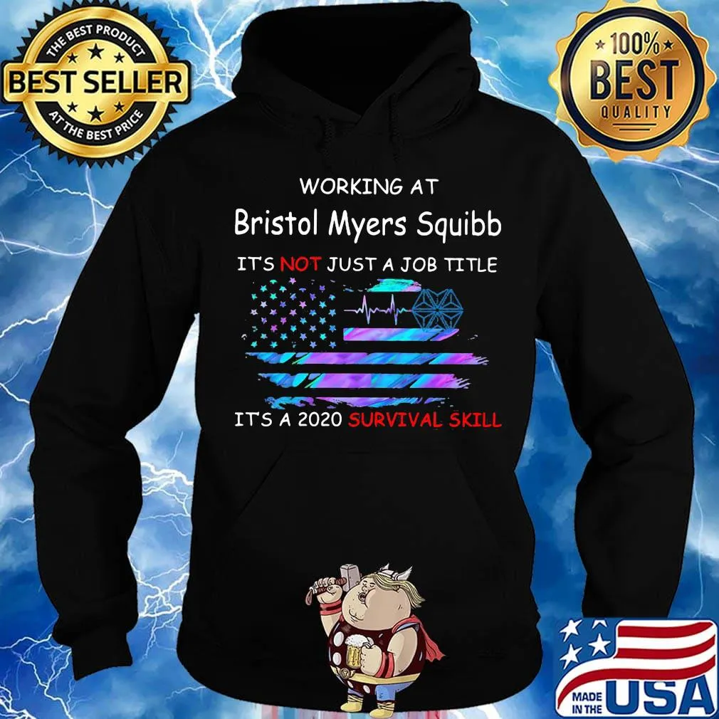 Working at bristol myers squibb it's not just a job title it's a 2020 survival skill american flag independence day s Hoodie