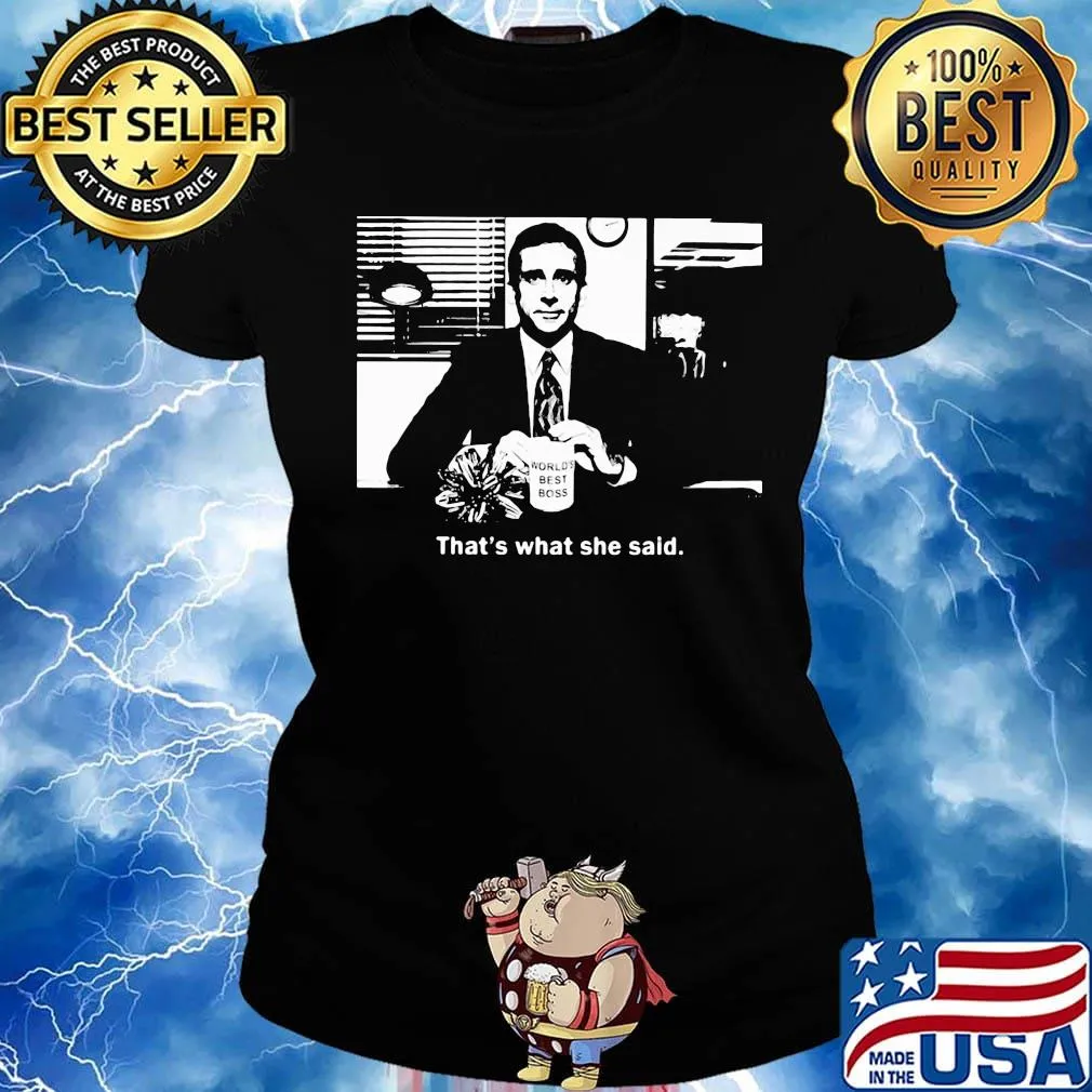 World's best boss That's what she said s Ladies tee