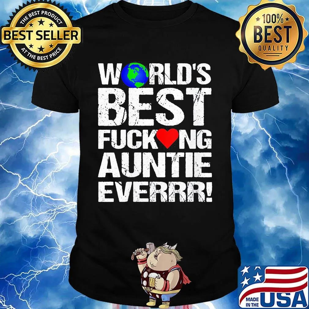 World's best fucking auntie ever heart shirt